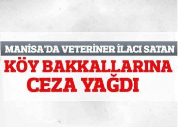 Manisa’da köy bakkallarına ceza yağdı!