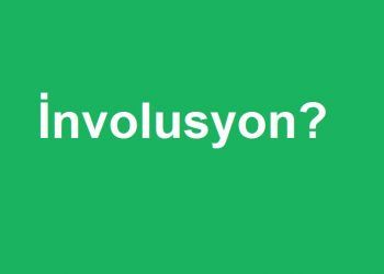 İnvolusyon Nedir?