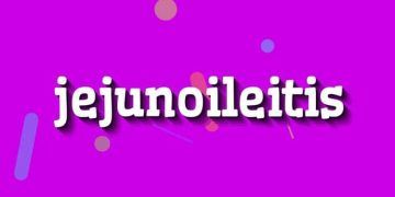 Yeyunoileitis Nedir?