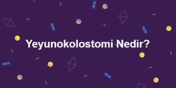 Yeyunokolostomi Nedir?