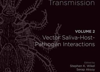 Arthropod Vector: Hastalık Transmisyonu Denetçisi, Cilt 2: Vektör Tükürük-Host Patojen Etkileşimleri