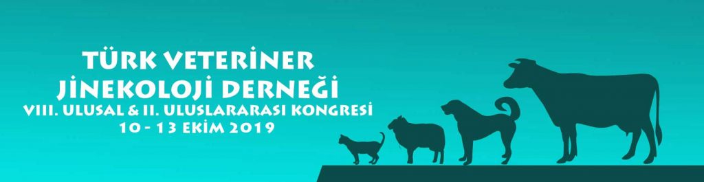 Türk Veteriner Jinekoloji Derneği VIII. Ulusal & II. Uluslararası Kongresi 10 - 13 Ekim 2019