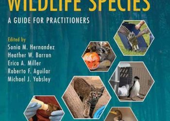 Yaban Hayatı Türlerinin Tıbbi Yönetimi : Veteriner Hekimler İçin Bir Kılavuz