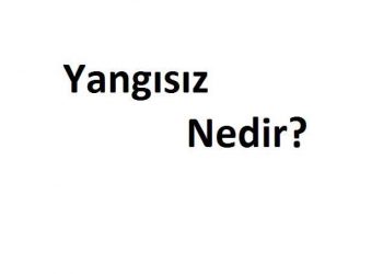 Yangısız Nedir?