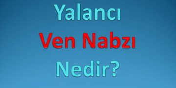 Yalancı Ven Nabzı Nedir?
