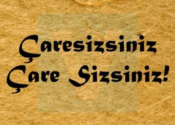 Çaresizsiniz / Çare Sizsiniz