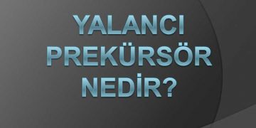 Yalancı Prekürsör Nedir?
