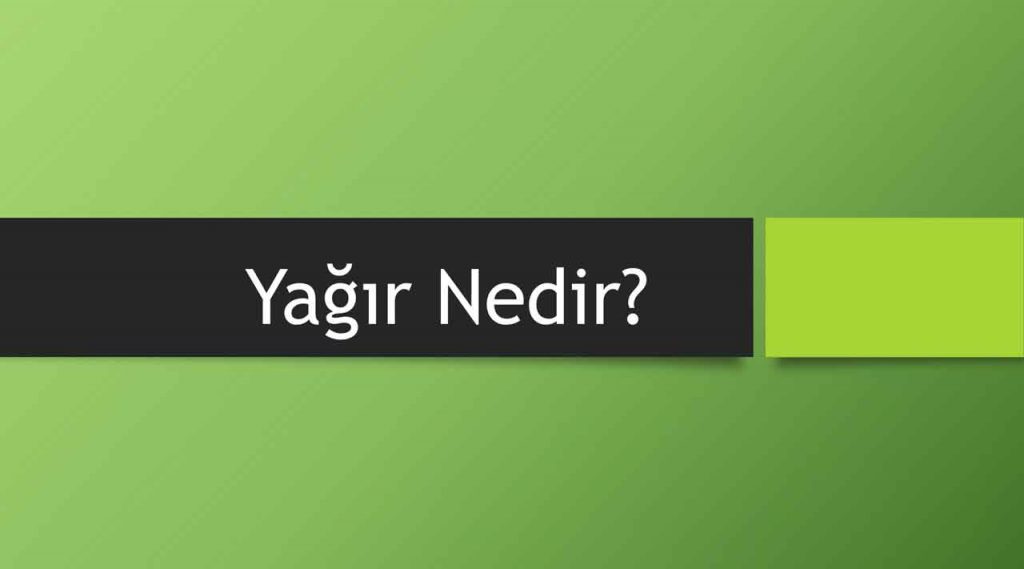 Yağır Nedir?