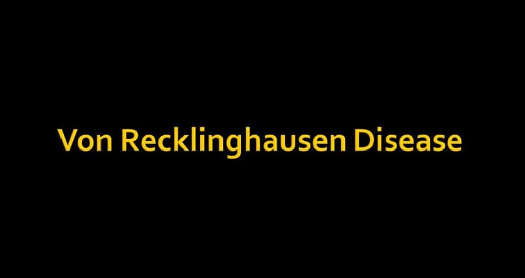 Von Recklinghausen Hastalığı Nedir?