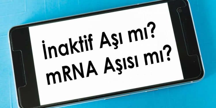 İnaktif aşı mı, mRNA aşısı mı?