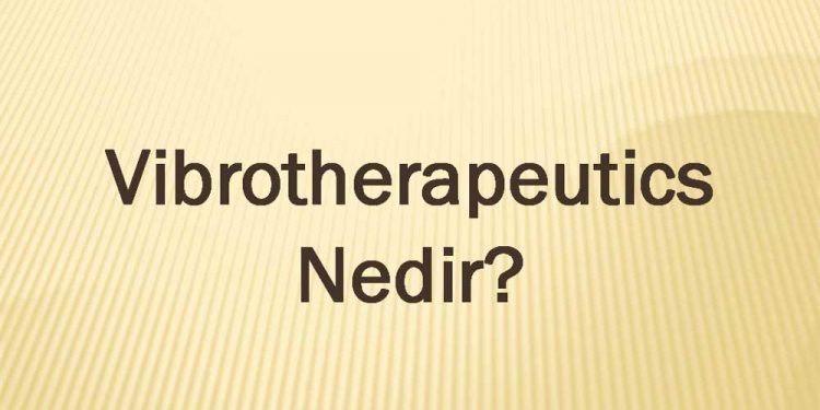 Vibroterapotik Nedir?