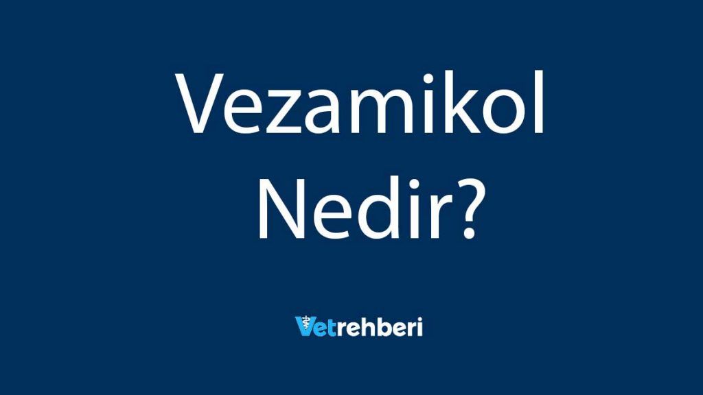 Vezamikol Nedir?