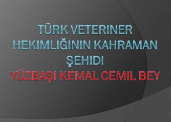 Türk Veteriner Hekimliğinin Kahraman Şehidi Yüzbaşı Kemal Cemil Bey