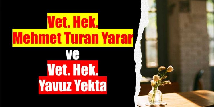 Türk Veteriner Hekimliğinin Yüz Akları, Mehmet Turan Yarar ve Yavuz Yekta