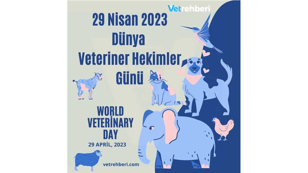 Dünya Veteriner Hekimler Günü 29 Nisan 2023