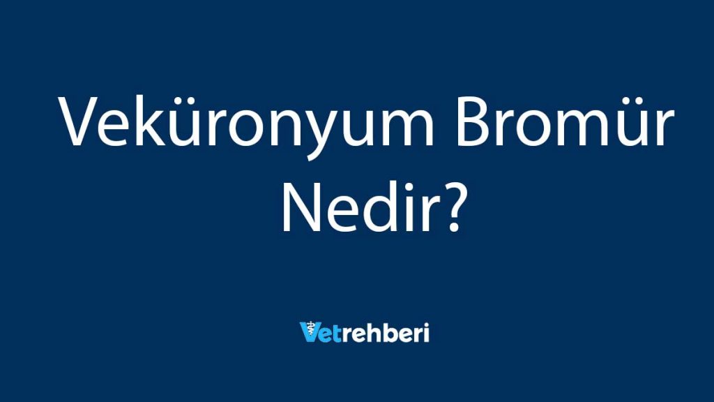 Veküronyum Bromür Nedir?