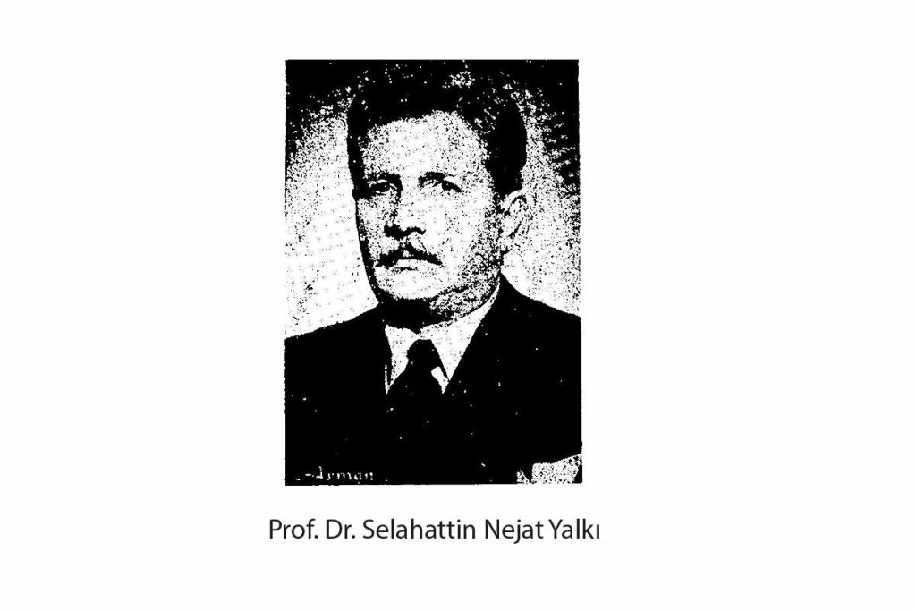 Değerli Bir Hoca, Gerçek Bir Entellektüel, Prof. Dr. Selahattin Nejat Yalkı