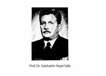 Değerli Bir Hoca, Gerçek Bir Entellektüel, Prof. Dr. Selahattin Nejat Yalkı