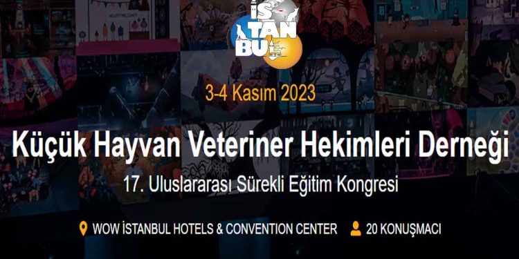 Küçük Hayvan Veteriner Hekimleri Derneği 17. Uluslararası Sürekli Eğitim Kongresi 3-4 Kasım 2023