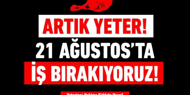 Ülke Genelinde Veteriner Hekimler 21 Ağustos'ta İş Bırakıyor!