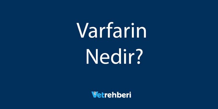 Varfarin Nedir?