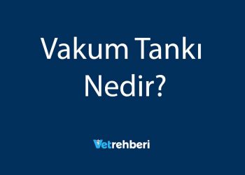 Vakum Tankı Nedir?