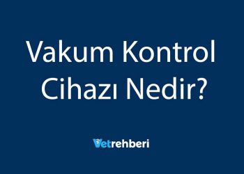 Vakum Kontrol Cihazı Nedir?