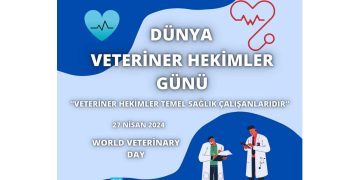 2024 Dünya Veteriner Hekimler Günü "Veteriner Hekimler Temel Sağlık Çalışanlarıdır"
