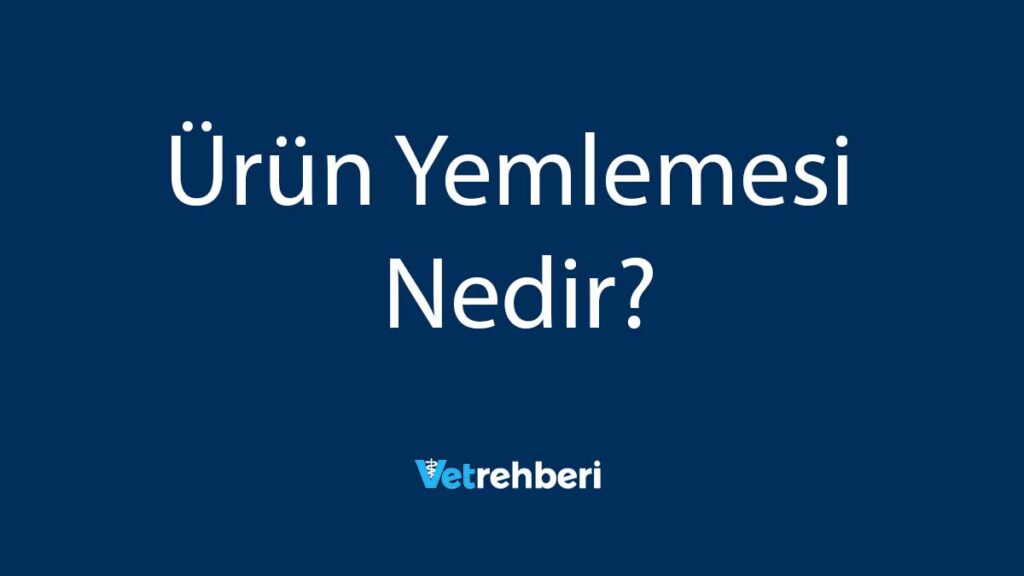 Ürün Yemlemesi Nedir?